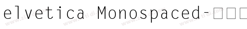 elvetica Monospaced字体转换
